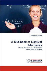 A Text-Book of Classical Mechanics Ram Bilas Misra Author