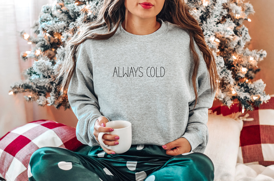 Always Cold Heavy Blend Crewneck Sweatshirt, Fall Halloween Sweater, Thanksgiving Christmas Sweatshirt