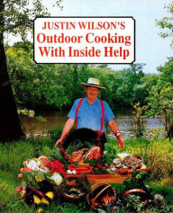 Justin Wilson's Outdoor Cooking with Inside Help Justin Wilson Author