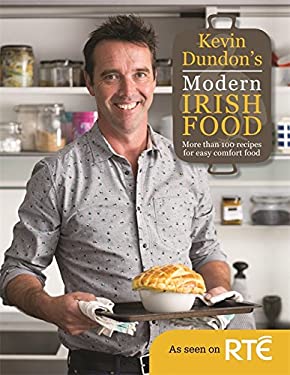 Kevin Dundon's Modern Irish Food by Kevin Dundon