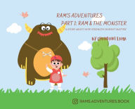 Ram's Adventures Part 1 Ram and The Monster: A story about how strength doesn't matter Chandani Lama Author