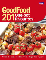 Good Food: 201 One-pot Favourites Good Food Guides Author