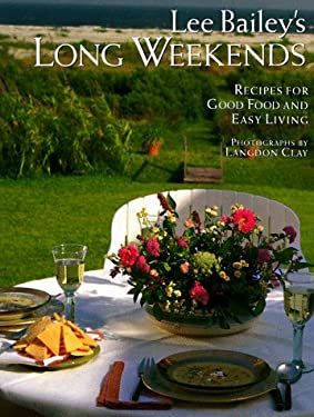 Lee Bailey's Long Weekends by Lee Bailey