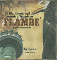 FLAMBE': A Spirited Cookbook Syann Author