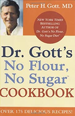 No Flour, No Sugar Cookbook by Peter H. Gott
