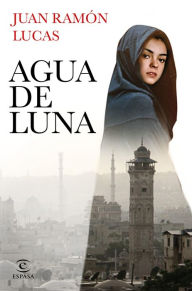 Agua de luna Juan Ramón Lucas Fernández Author