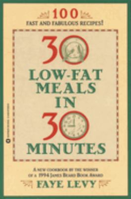30 Low-Fat Meals in 30 Minutes by Faye Levy