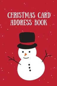 Christmas Card Address Book: Holiday Cards Sent And Received, Keep Track & Record Addresses, Gift List Tracker, Organizer Amy Newton Author