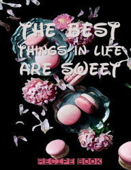 THE BEST THINGS IN LIFE ARE SWEET Blank Recipe Book Rustic Macarons Cookies: Cook Gifts for Women Recipe Books to Write in All Tasty Cookbook Recipe B
