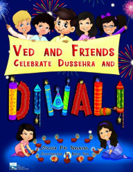 Ved And Friends Celebrate Dussehra And Diwali Diksha Pal Narayan Author