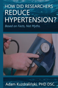 How Did Researchers Reduce Hypertension? Adam Kuzdralinski Author