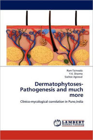 Dermatophytoses-Pathogenesis and much more Ram Tainwala Author