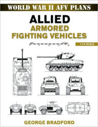 Allied Armored Fighting Vehicles 1:72 Scale George Bradford Author