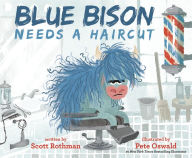 Blue Bison Needs a Haircut Scott Rothman Author