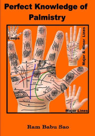 Perfect Knowledge of Palmistry: Palmistry Ram Babu Sao Author