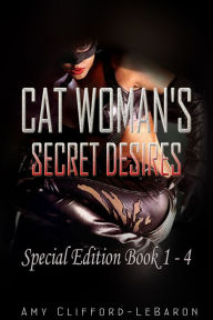 Cat Woman's Secret Desires Amy Clifford-LeBaron Author