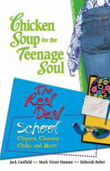 Chicken Soup for the Teenage Soul : The Real Deal School
