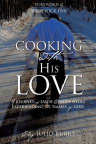 Cooking with His Love Chef Julio Rubio Author