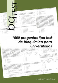 bqTEST: 1000 preguntas tipo test de bioquímica para universitarios José Ramón Blas Pastor Author