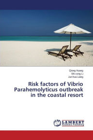 Risk factors of Vibrio Parahemolyticus outbreak in the coastal resort Huang Qiong Author