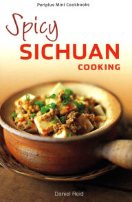 Mini Spicy Sichuan Cooking Daniel Reid Author