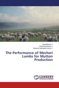 The Performance of Mecheri Lambs for Mutton Production J. Muralidharan Author