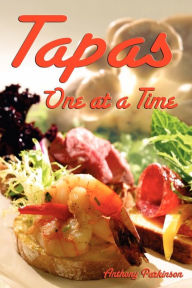 Tapas One at a Time Anthony Parkinson Author