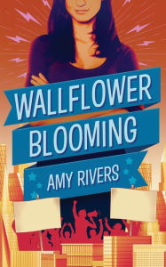 Wallflower Blooming Amy Rivers Author