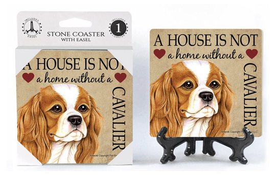 Cavalier King Charles Spaniel A House Is Not Home Stone Drink Coaster
