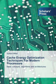 Cache Energy Optimization Techniques for Modern Processors Mittal Sparsh Author