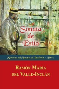 Sonata de Estío Ramón María del Valle-Inclán Author