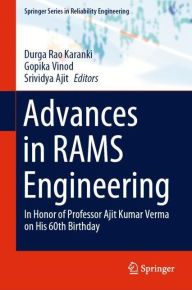 Advances in RAMS Engineering: In Honor of Professor Ajit Kumar Verma on His 60th Birthday Durga Rao Karanki Editor