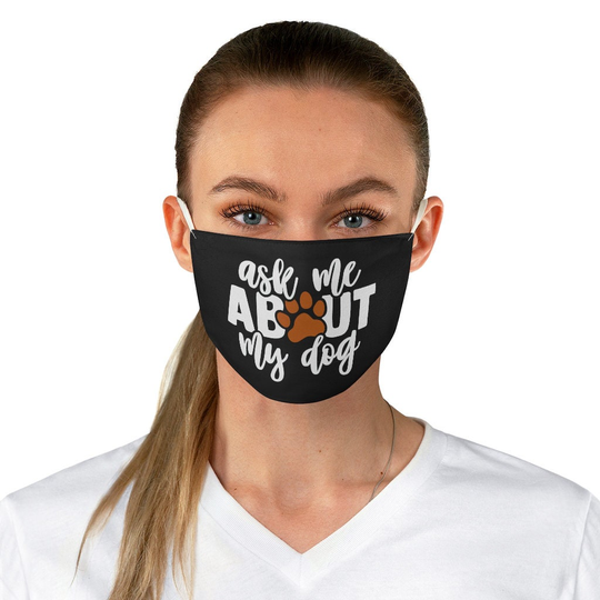 Ask Me About My Dog, Cloth Face Mask, Washable, Reusable, Dog Lover, I Love Dogs, Heart Dogs