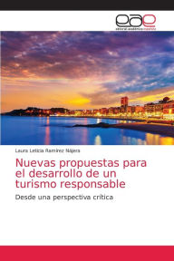 Nuevas propuestas para el desarrollo de un turismo responsable Laura Leticia Ramírez Nájera Author