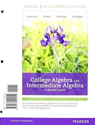 College Algebra with Intermediate Algebra: A Blended Course Judith Beecher Author
