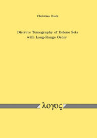 Discrete Tomography of Delone Sets with Long-Range Order Christian Huck Author