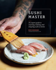 Sushi Master: An expert guide to sourcing, making and enjoying sushi at home Nick Sakagami Author
