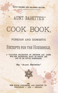 Aunt Babette's Cook Book.: Foreign And Domestic Receipts For The Household. Aunt Babette Author