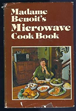 The Microwave Cook Book by Jehane Benoit