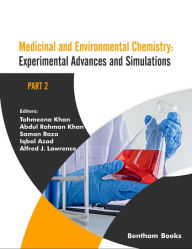 Medicinal and Environmental Chemistry: Experimental Advances and Simulations (Part II) Tahmeena Khan Author