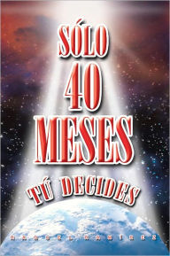 SÓLO 40 MESES: TÚ DECIDES RAQUEL RAMÍREZ Author