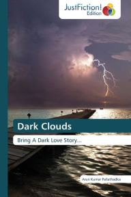 Dark Clouds Arun Kumar Pallathadka Author