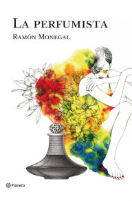 La perfumista Ramón Monegal Author