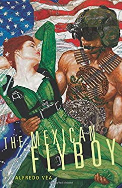 The Mexican Flyboy by Alfredo, Jr., Véa, Alfredo Véa