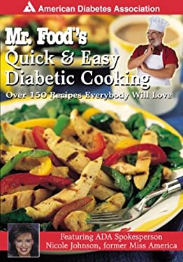 Mr. Food's Quick and Easy Diabetic Cooking : Over 150 Recipes Everybody Will Love by Art, Johnson, Nicole Ginsburg