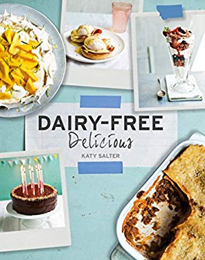 Dairy-Free Delicious by Katy Salter