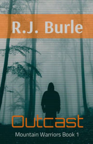 Outcast: Mountain Warriors Book 1 R.J. Burle Author