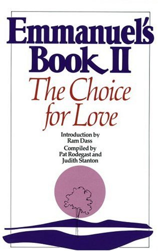 Emmanuel's Book II : The Choice for Love by Judith, Rodegast, Pat Stanton