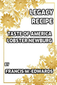 Legacy Recipe Taste of America Lobster Newburg Francis M. Edwards Author