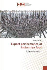 Export performance of Indian sea food Benjamin Byinshi Author